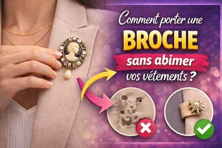 Comment porter une broche sans abîmer vos vêtements ? (L’astuce magique)